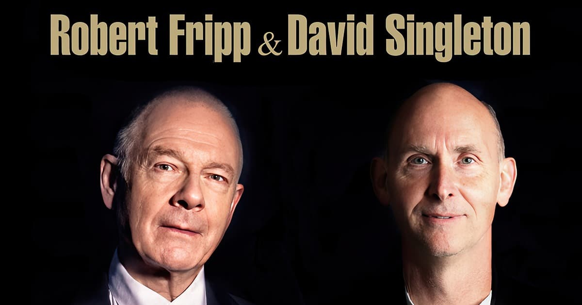 An Evening with King Crimson's Robert Fripp & David Singleton event image