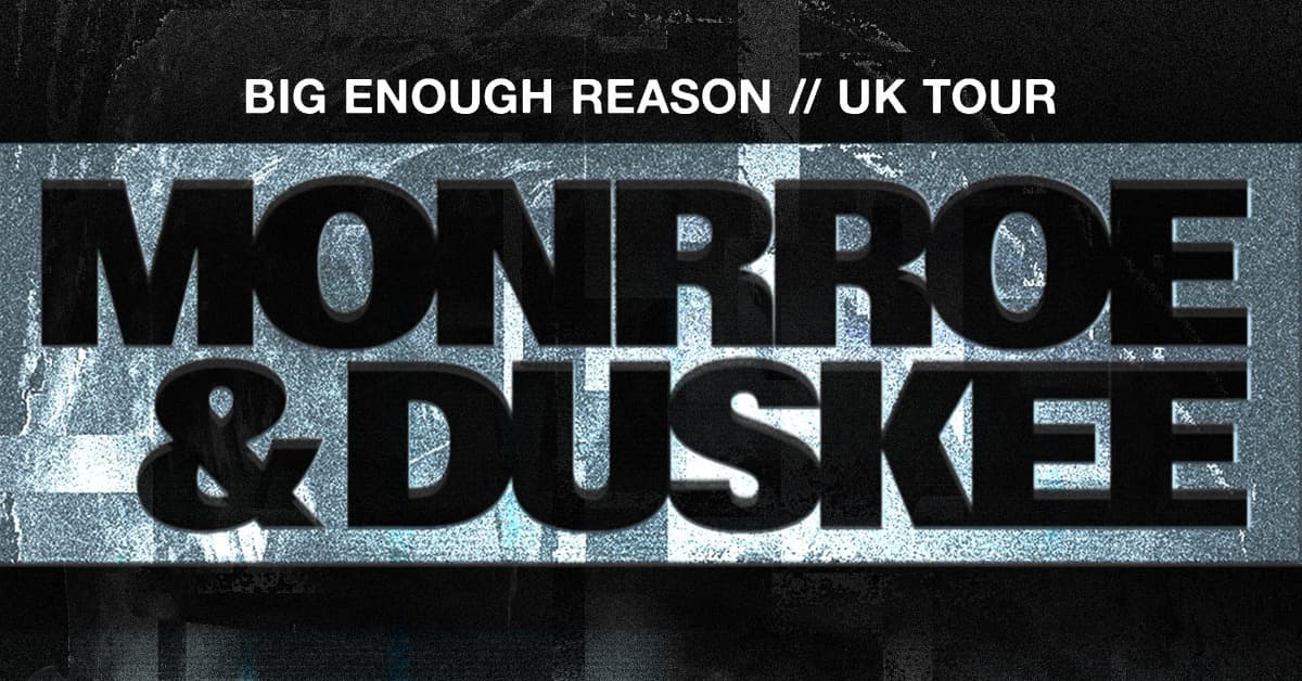 Monrroe and Duskee - Big Enough Reason Tour event image