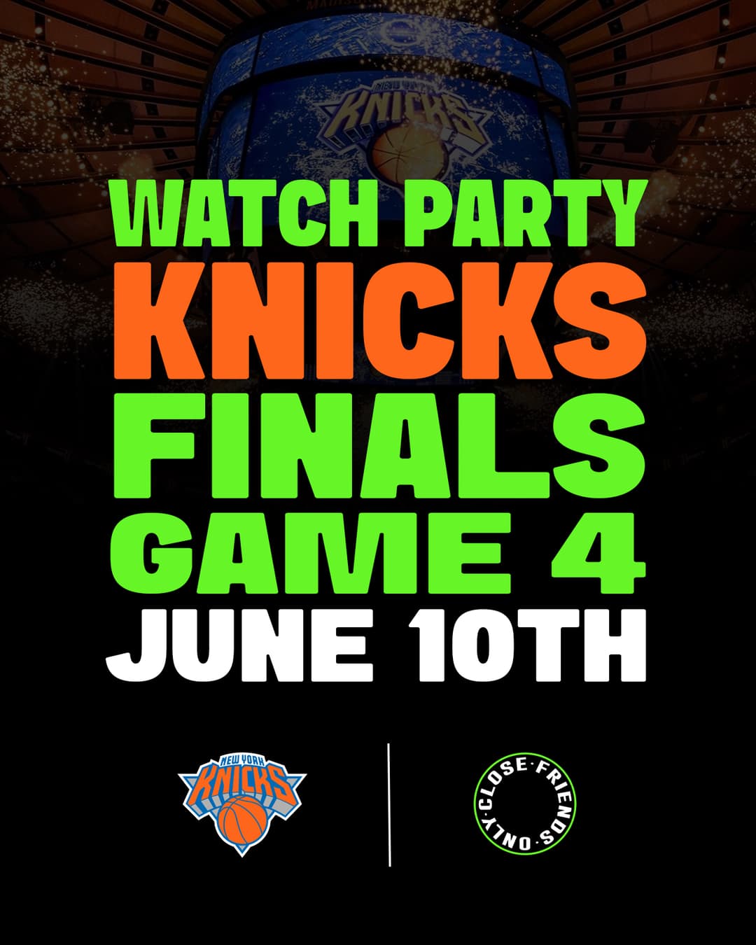 CLOSE FRIENDS ONLY: KNICKS FINALS GAME 4 WATCH PARTY event image