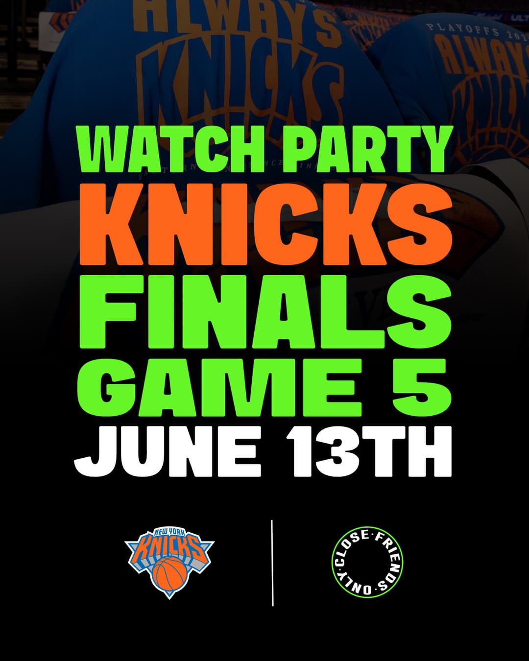 CLOSE FRIENDS ONLY: KNICKS FINALS GAME 5 WATCH PARTY event image
