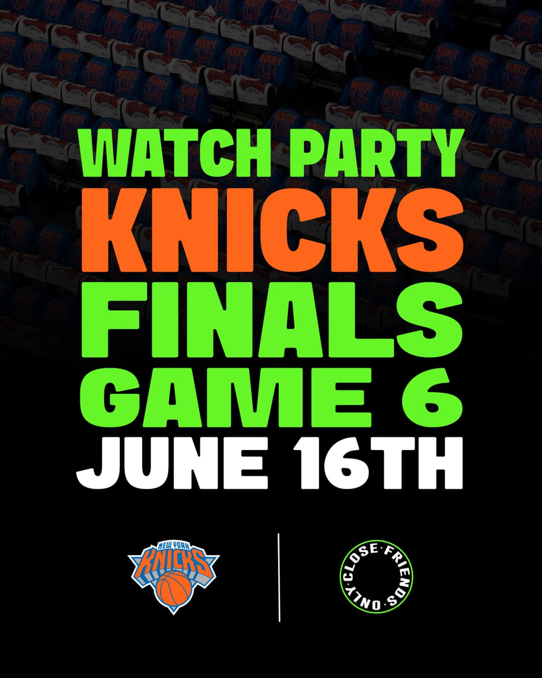 CLOSE FRIENDS ONLY: KNICKS FINALS GAME 6 WATCH PARTY event image
