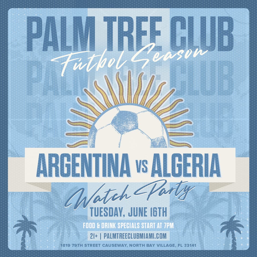 Argentina VS Algeria Presented by Palm Tree Club Miami event image