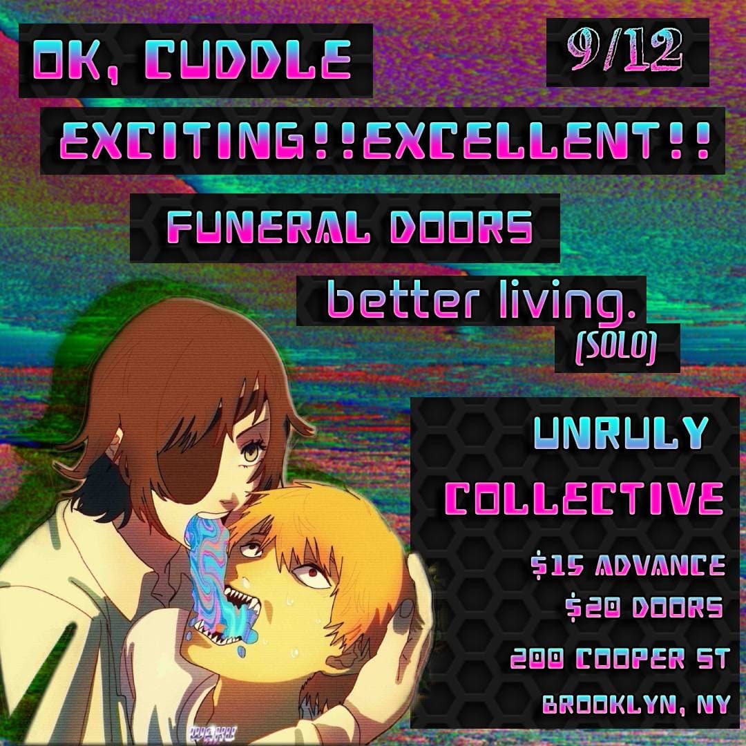 OK, Cuddle, Exciting Excellent!!, Funeral Doors, better living. (solo) event image