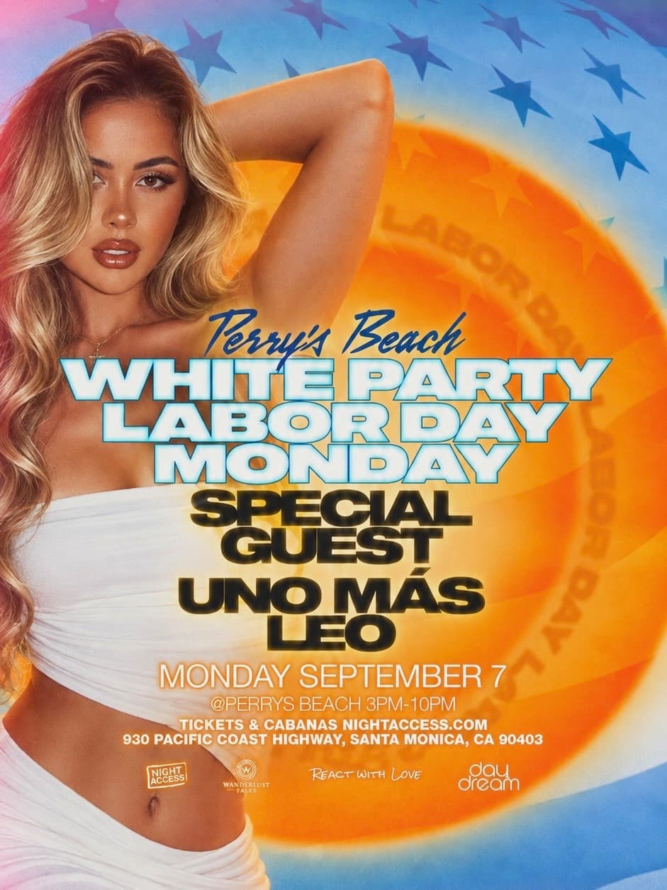 LABOR DAY WHITE PARTY SPECIAL GUEST • UNO MÁS • LEO | LABOR DAY WEEKEND MON , Sep 7th |Perry’s Beach Club • Santa Monica Beach event image