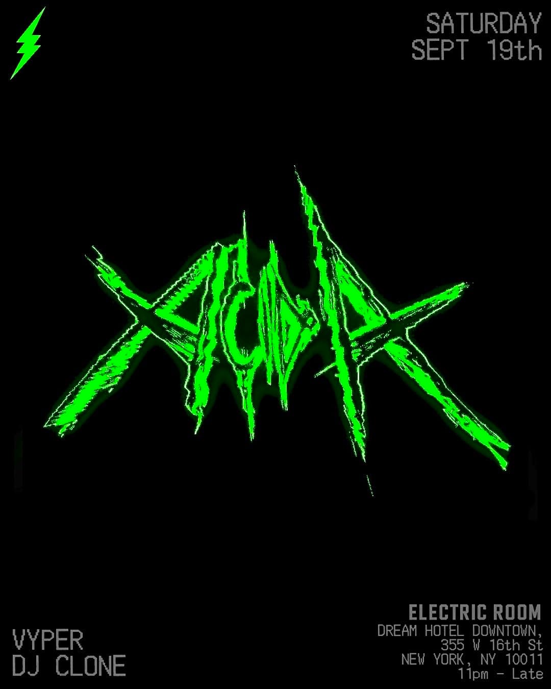 ACIDA: VYPER \ DJ CLONE - nyfw closing party at Electric Room event image