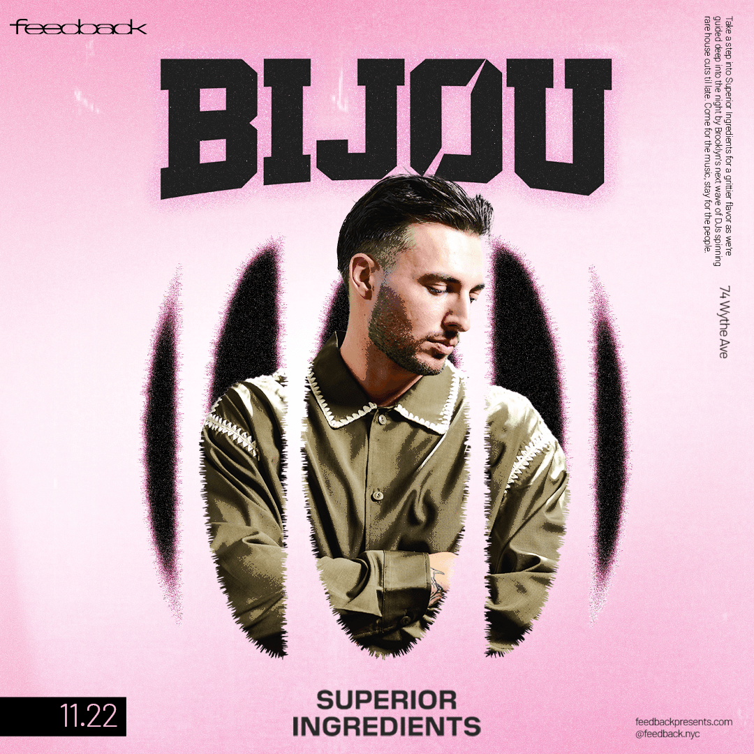 Superior Ingredients Presents: Feedback 11/22 Bijou event image