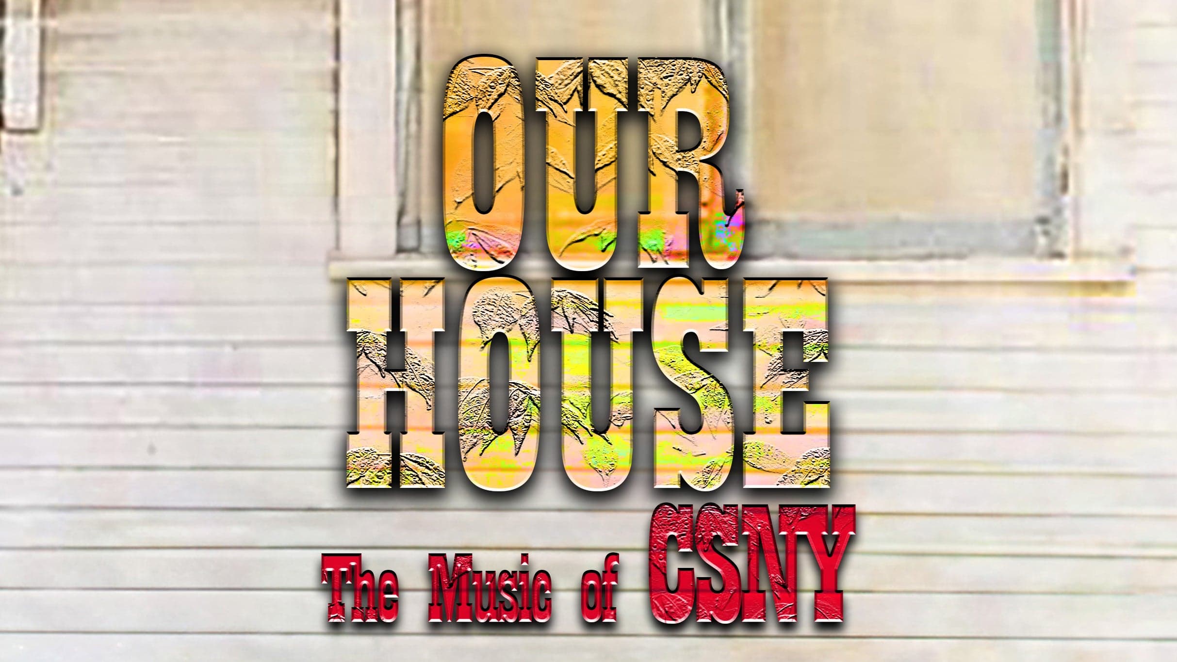 Our House: The Music Of Crosby, Stills, Nash & Young event image