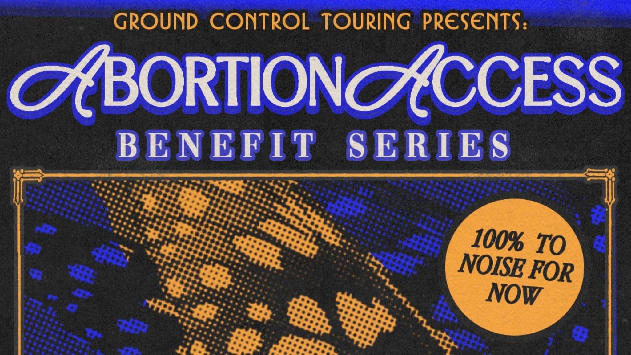 Ground Control Touring Presents: Abortion Access Benefit Series event image