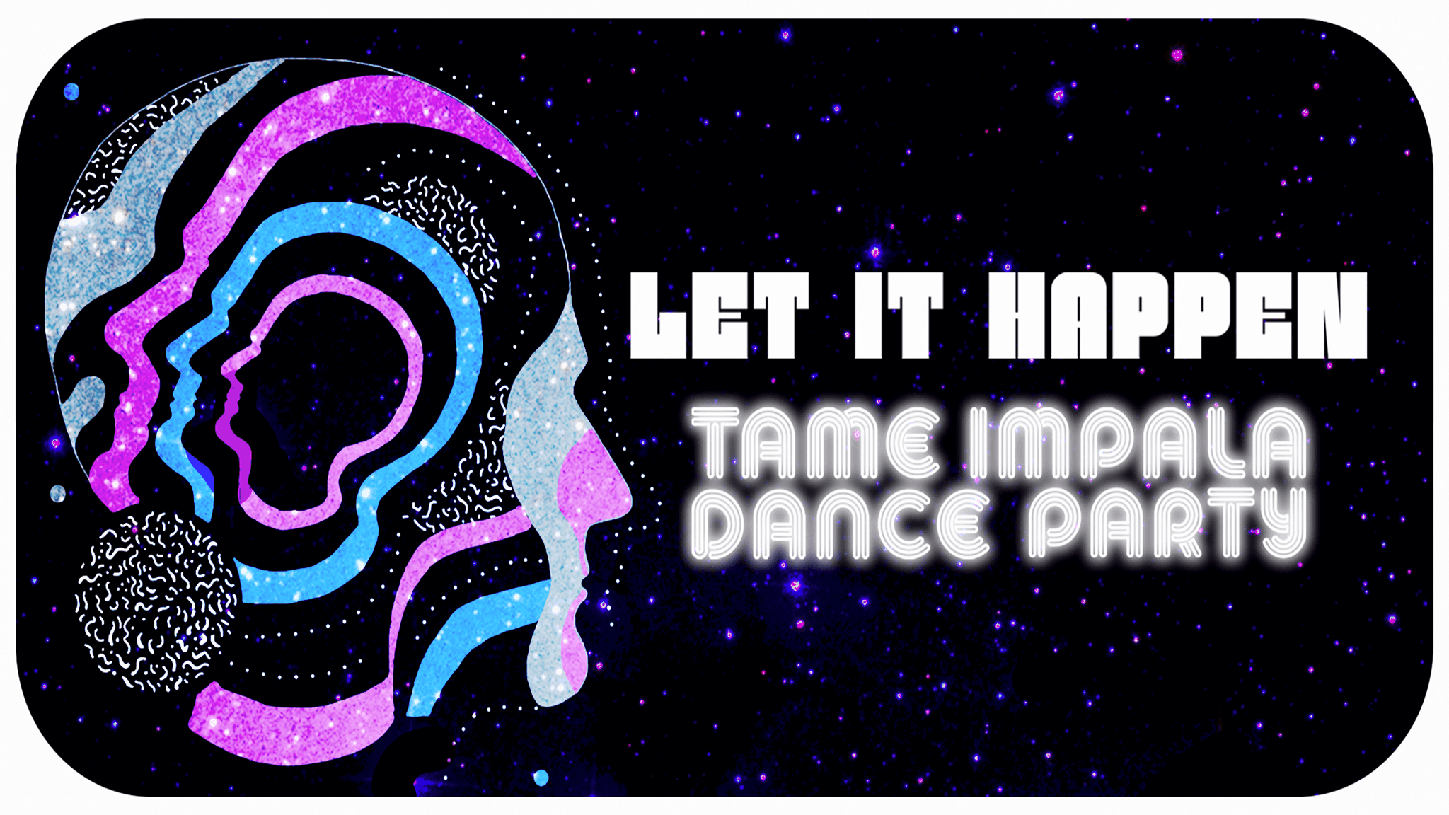 Let It Happen: Tame Impala Dance Party event image
