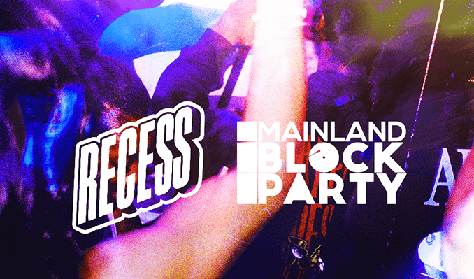 RECESS x MAINLAND BLOCK PARTY PRESENTS: Mavo, Tyler ICU, Uncool MC event image