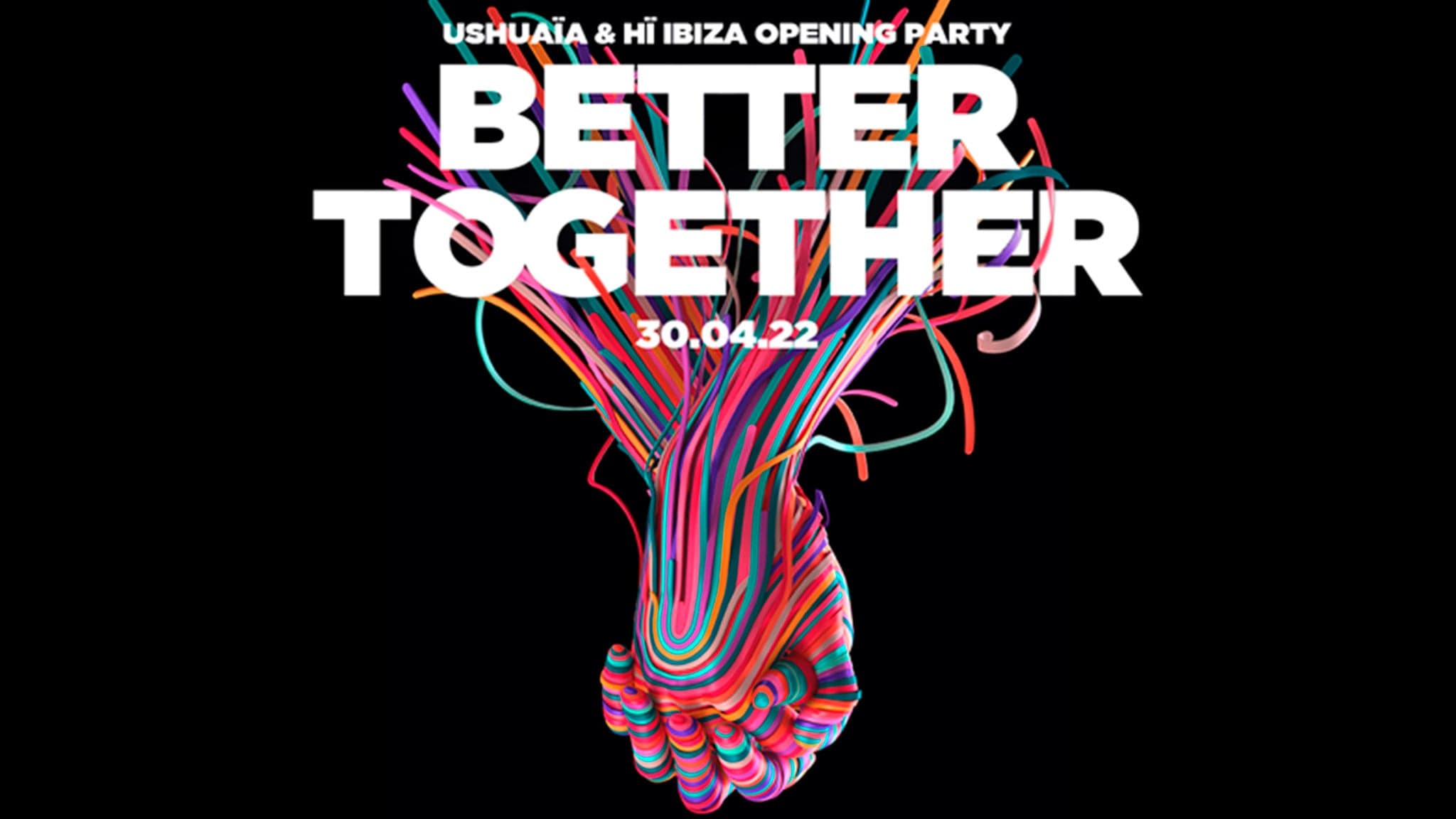 Better Together - Ushuaïa & Hï Ibiza Opening event image