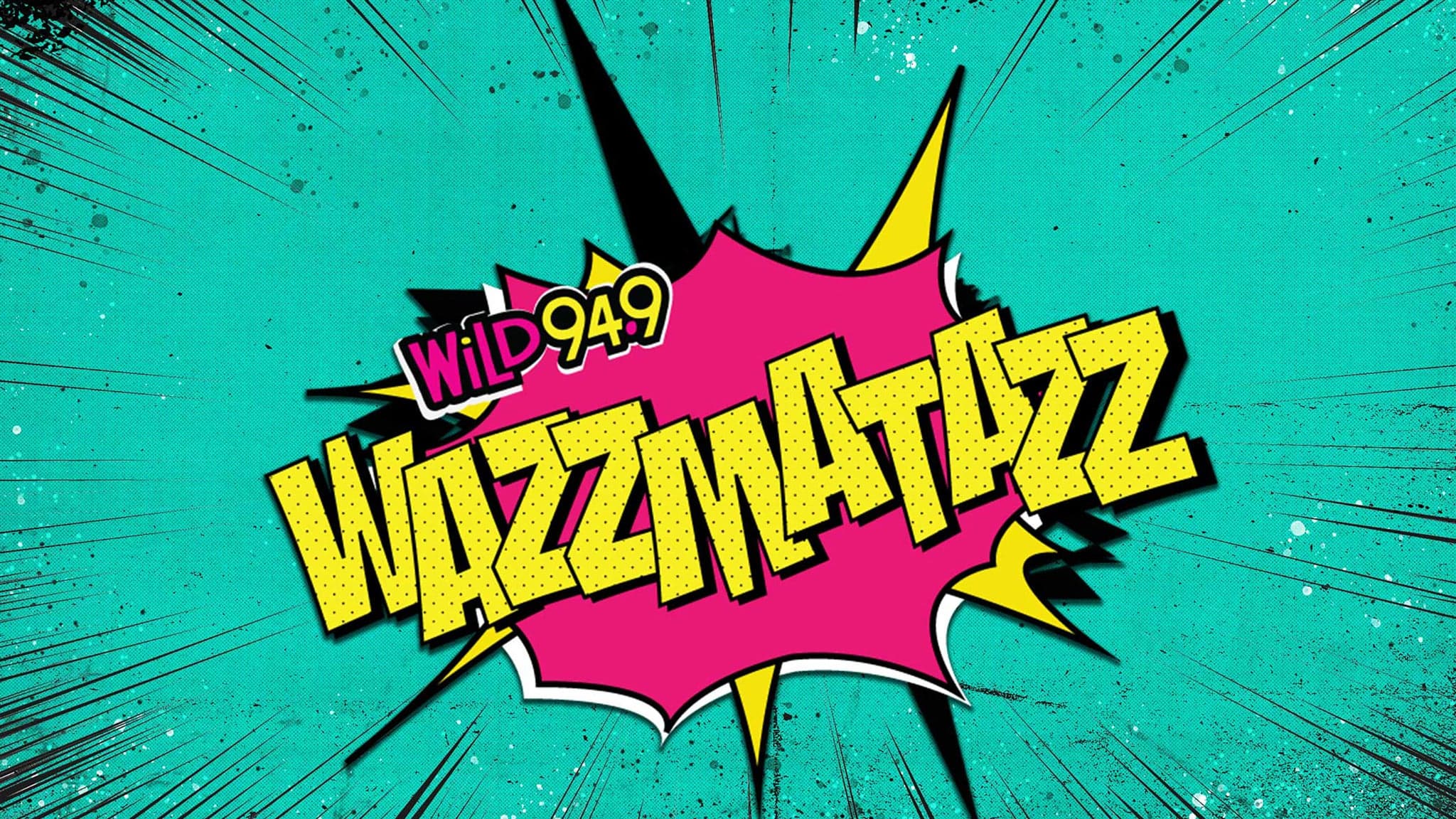 Wild 94.9 WAZZMATAZZ event image