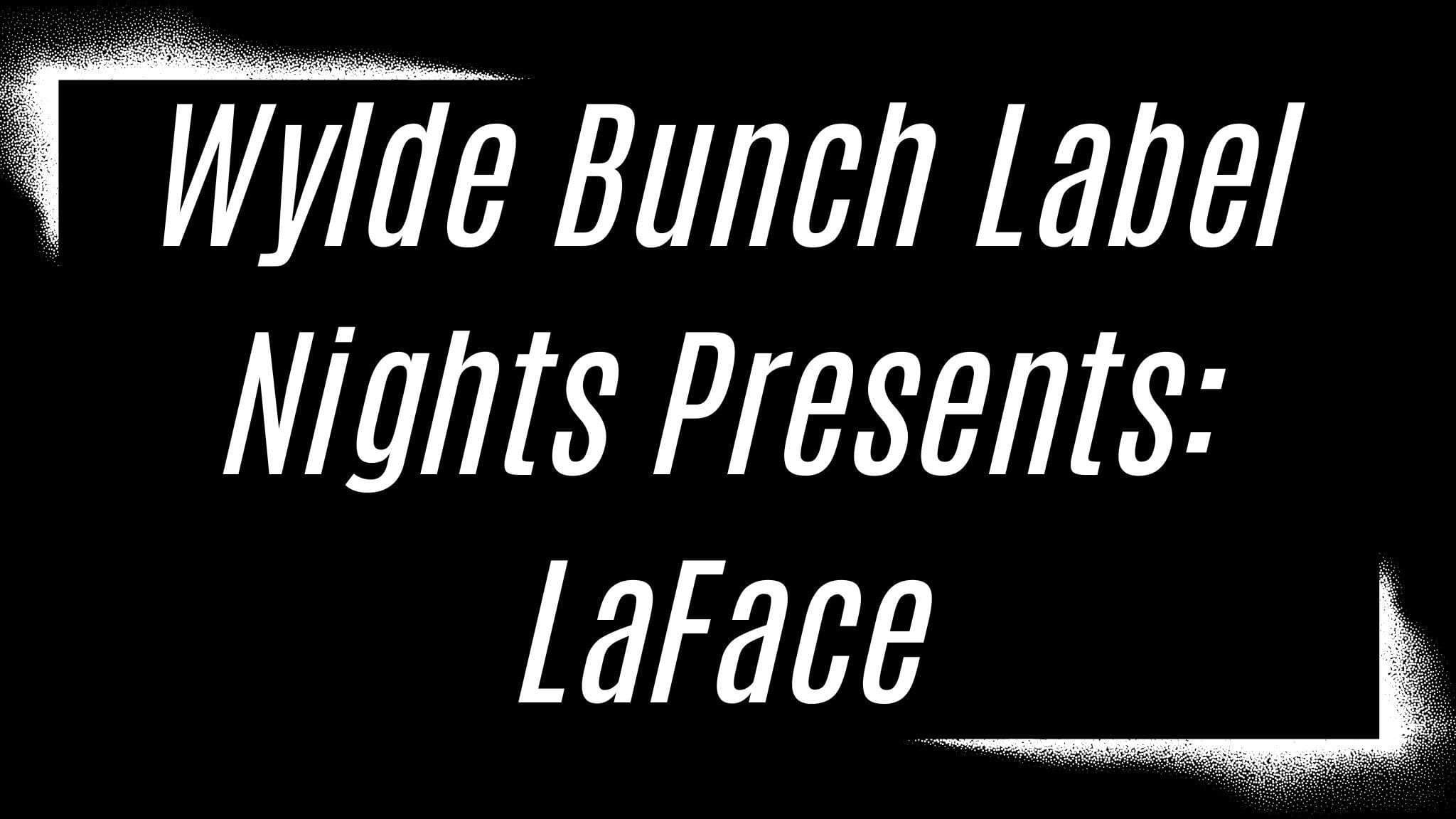 Wylde Bunch Label Nights Presents: LaFace event image