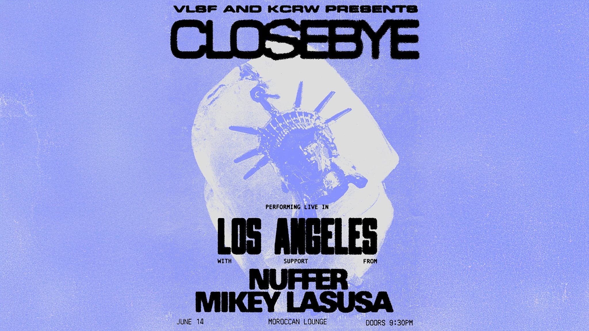 VLSF + KCRW Presents: Closebye w/ NUFFER & Mikey LaSusa event image
