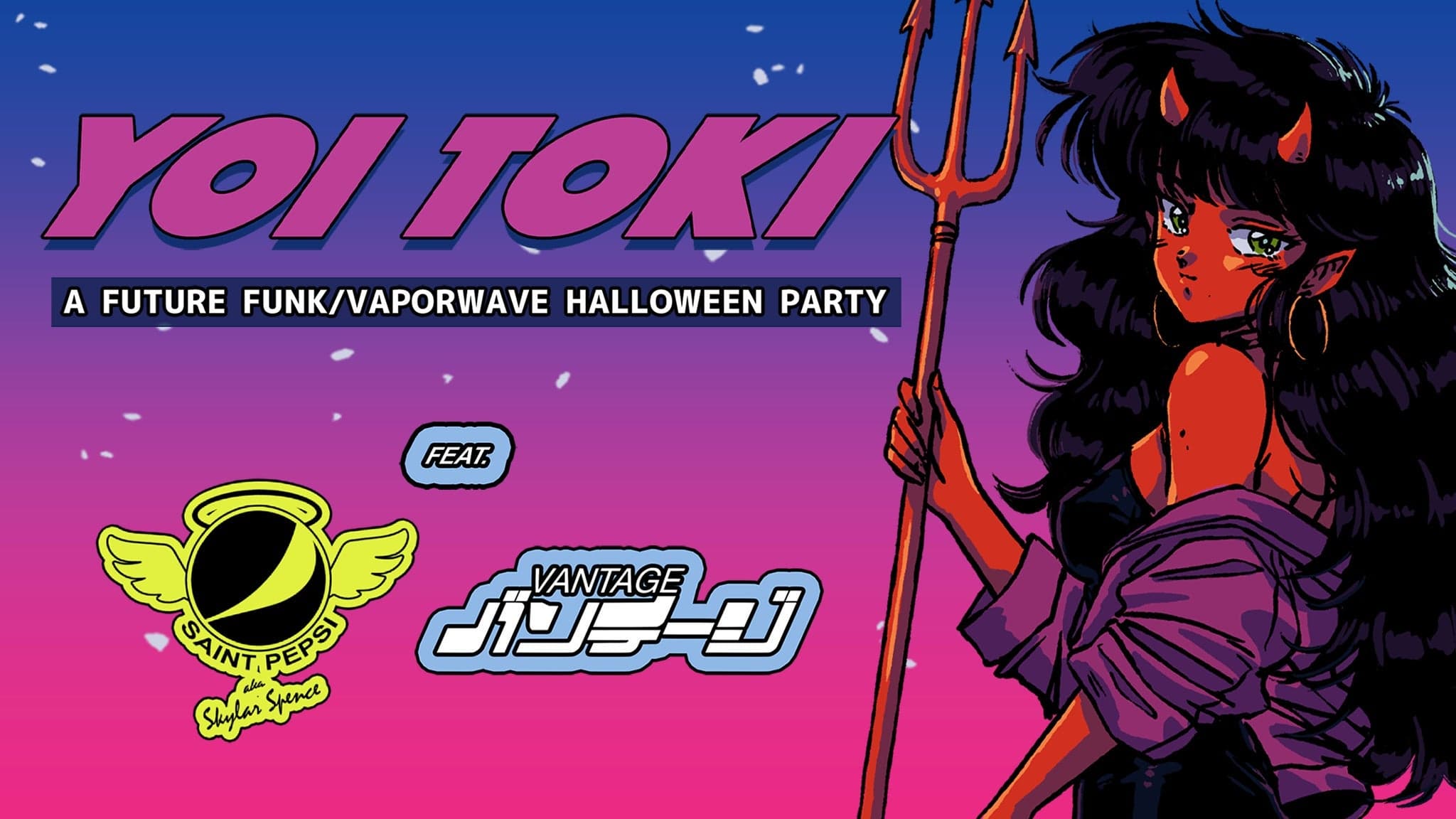 Yoi Toki: A Future Funk Halloween ft. Saint Pepsi b2b Vantage event image