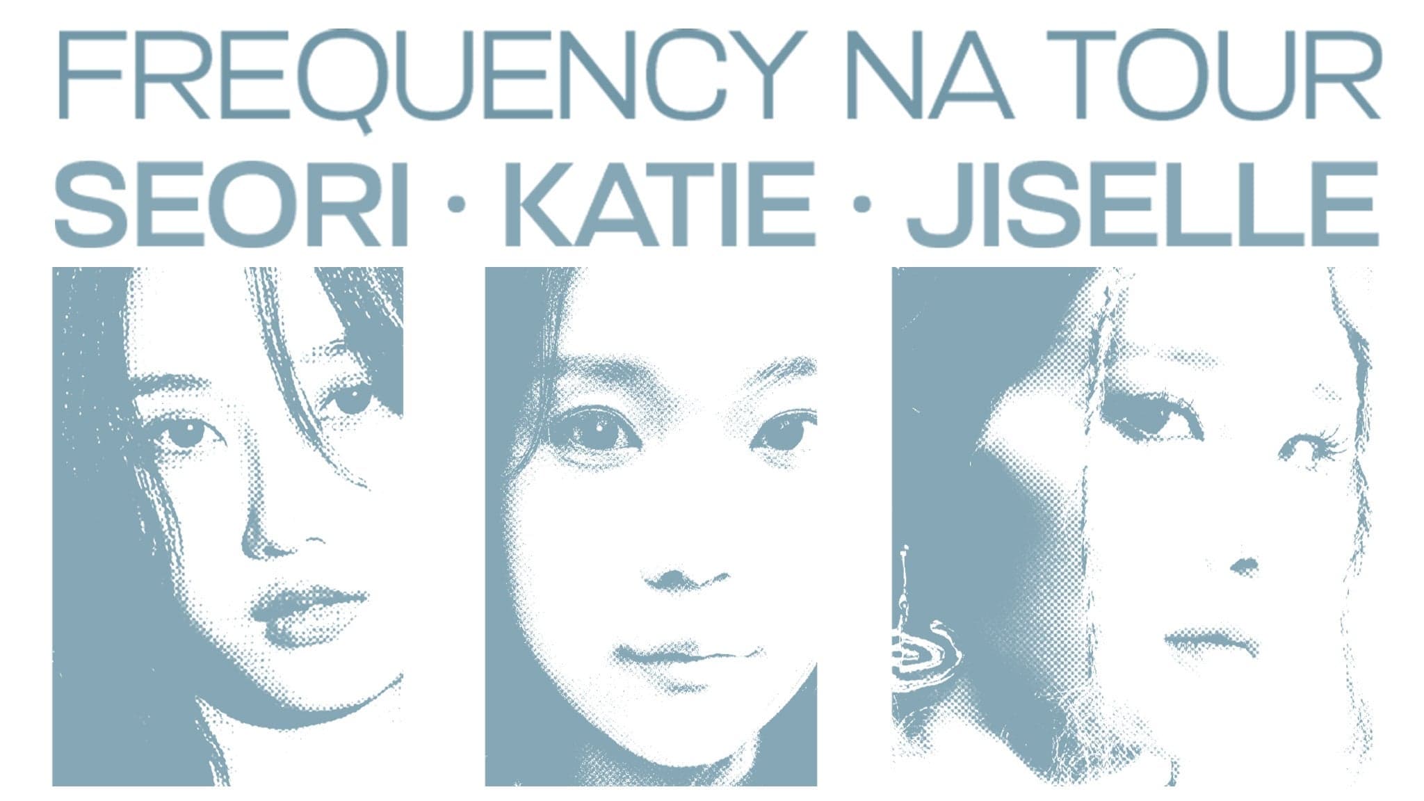 Frequency Tour featuring Seori, Jiselle & Katie event image