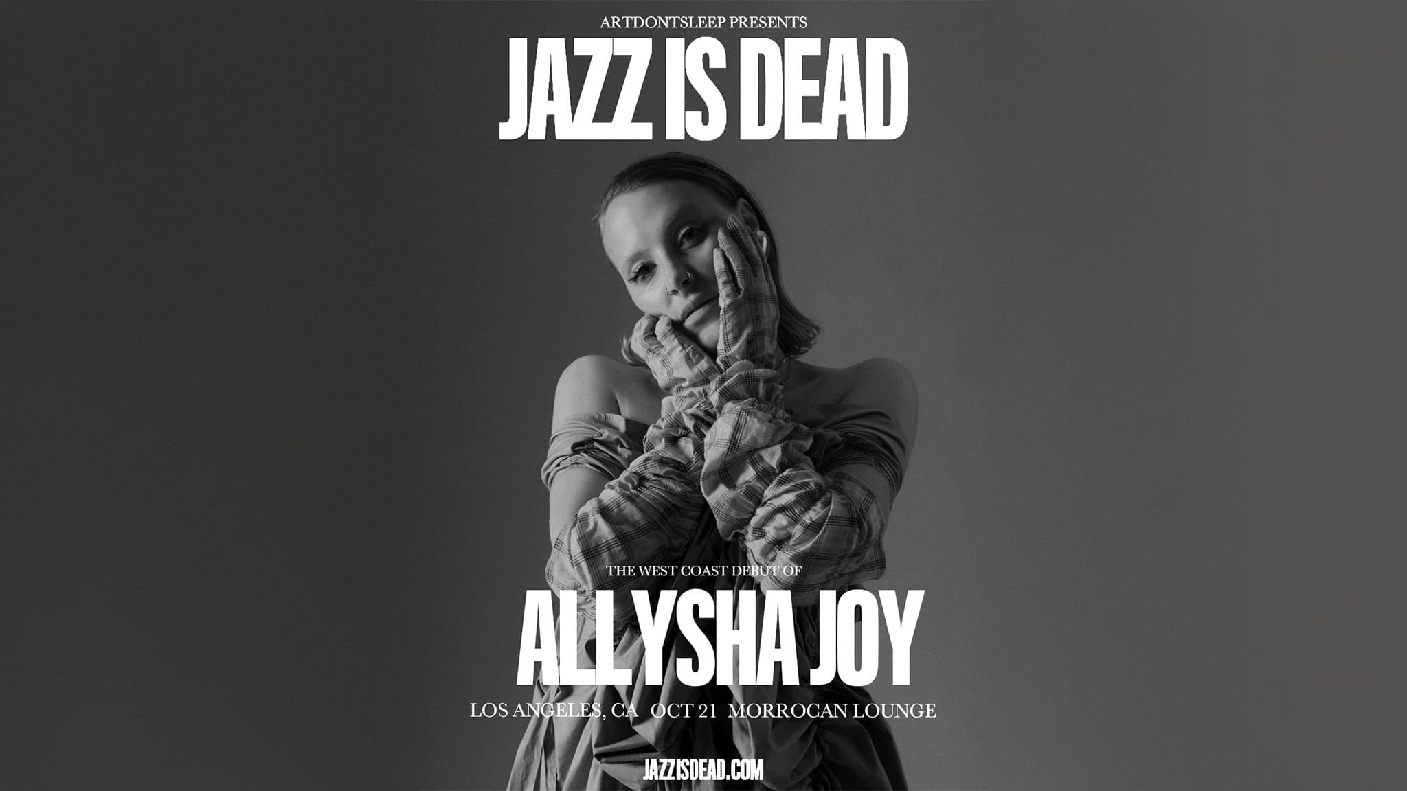 ARTDONTSLEEP PRESENTS: JAZZ IS DEAD ft. Allysha Joy event image