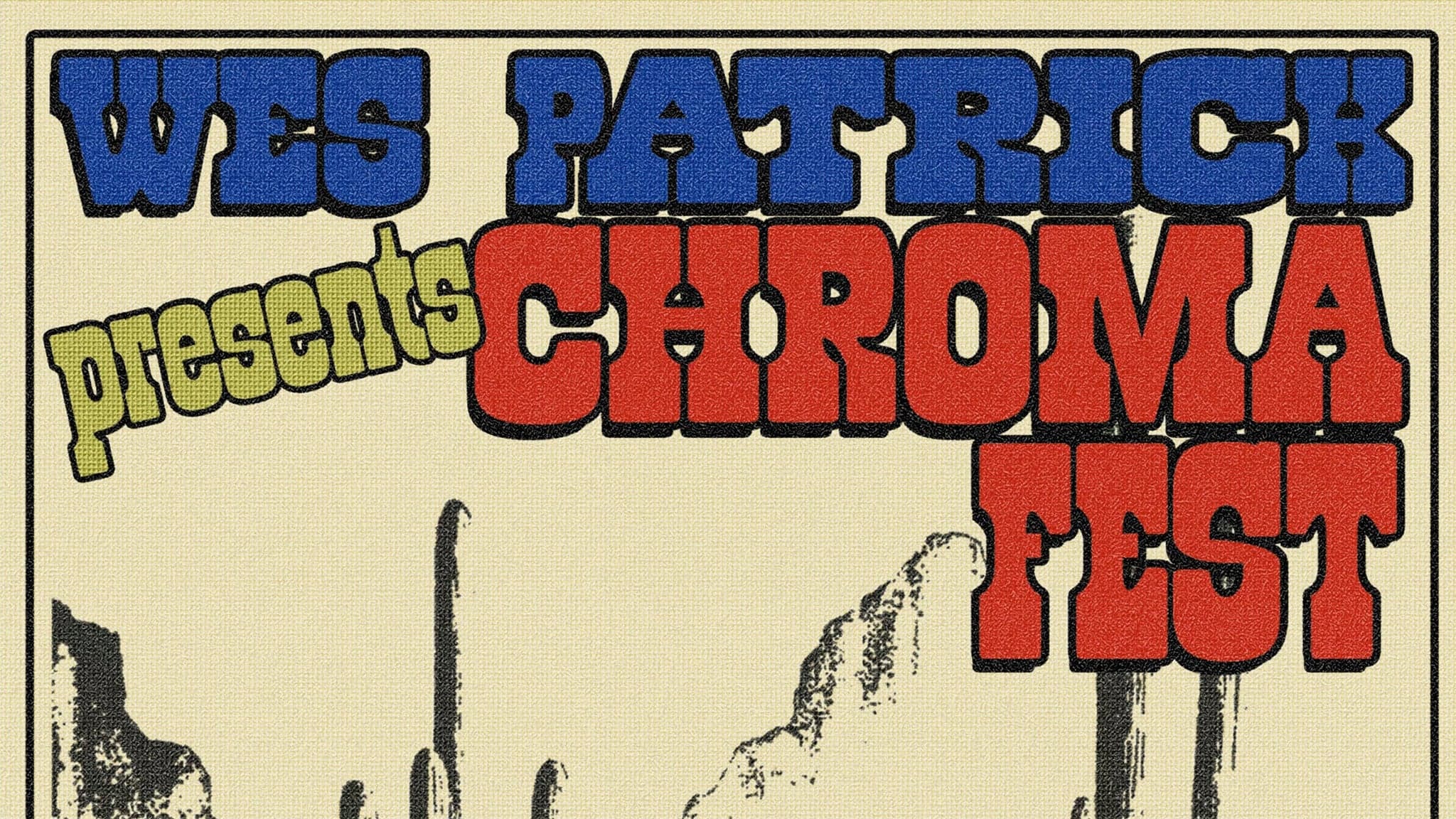 Wes Patrick: Chroma Fest event image