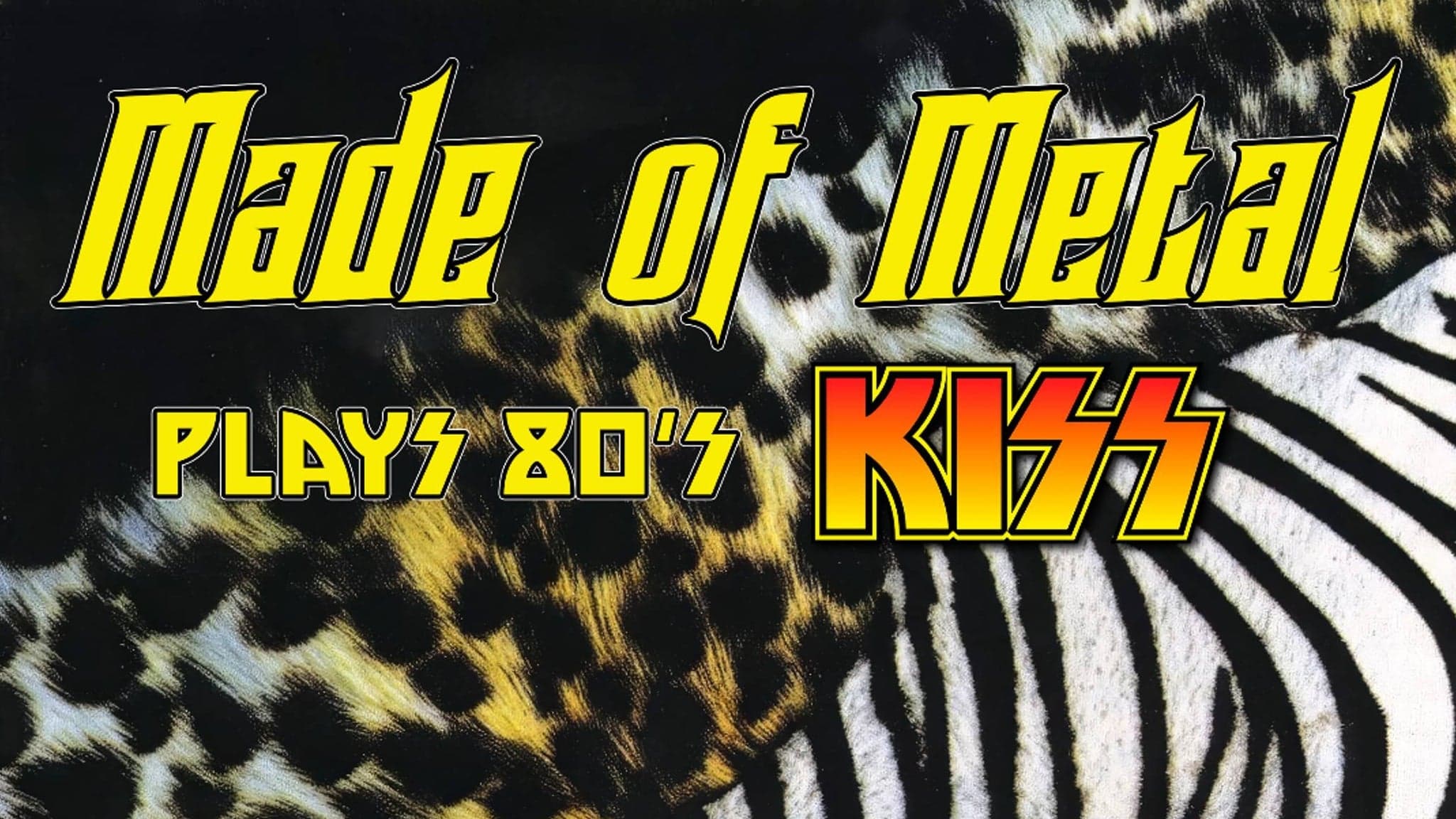 Made Of Metal plays 80's KISS event image